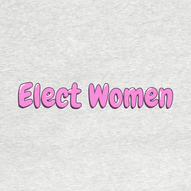 Women's Empowerment Pink Elect Women by Retro-Pedro's Magic Store